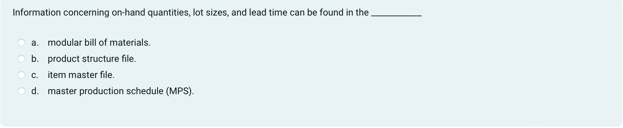  Information concerning on-hand quantities, lot sizes, and lead time can be