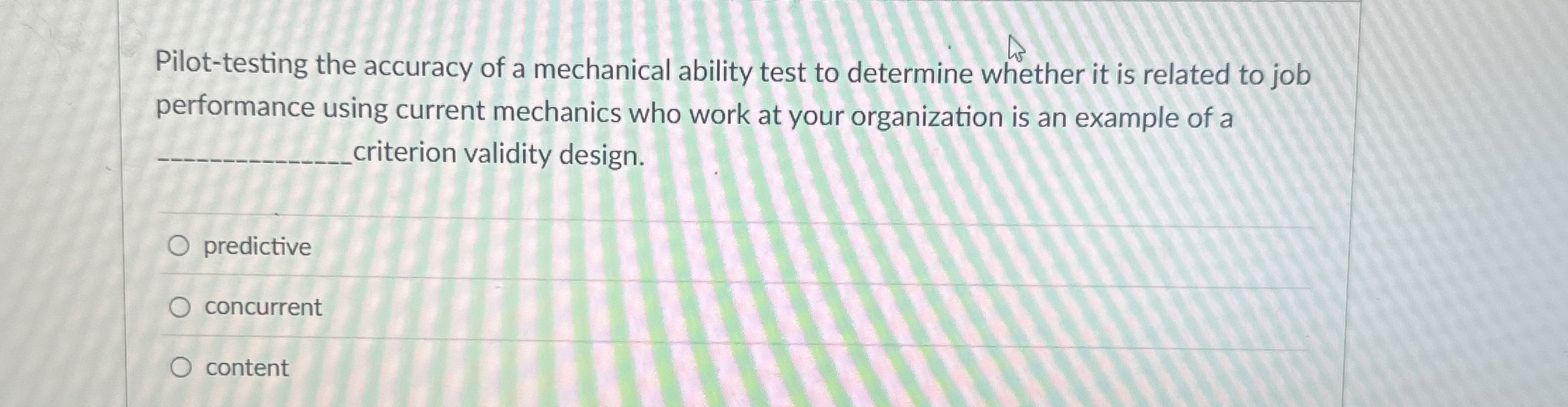  Pilot-testing the accuracy of a mechanical ability test to determine whether