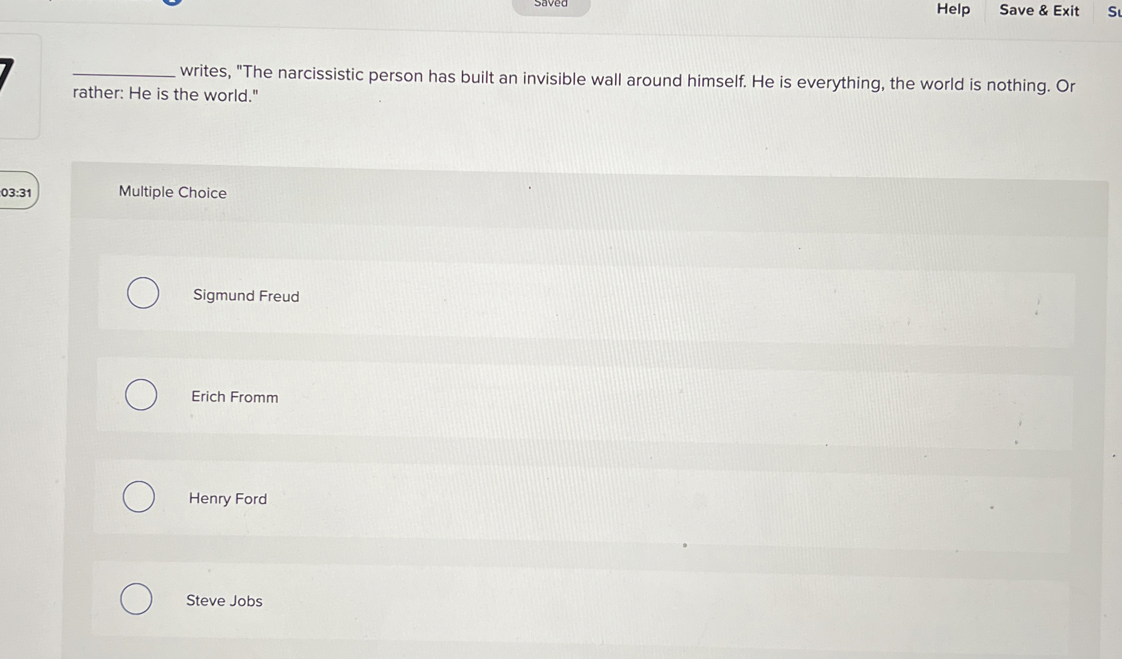  7 q, Help Save & Exit St rather: He is the