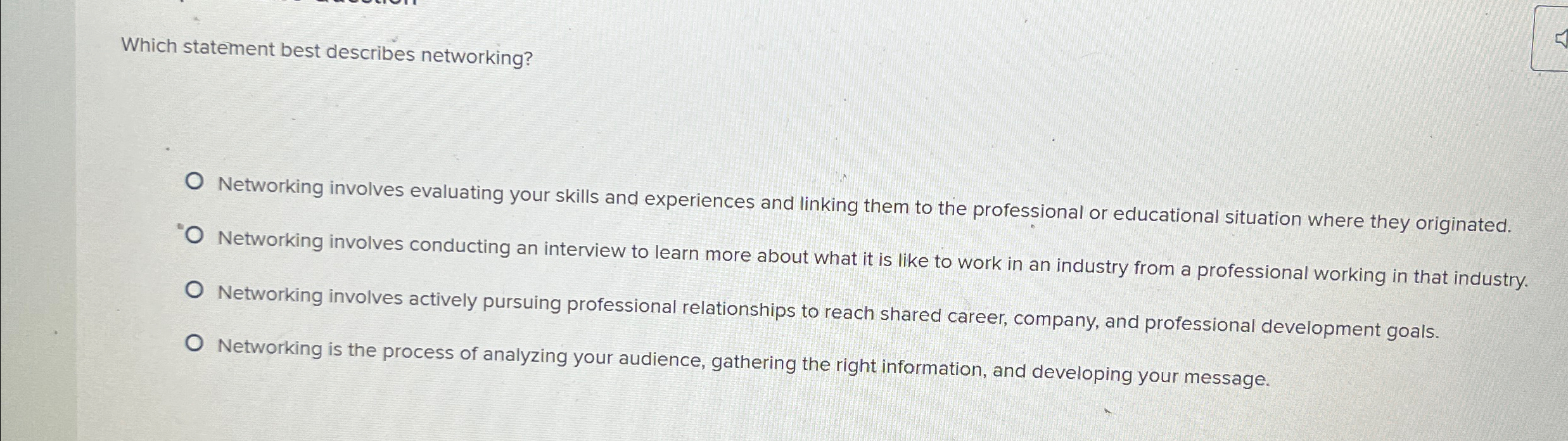  Which statement best describes networking? Networking involves evaluating your skills and