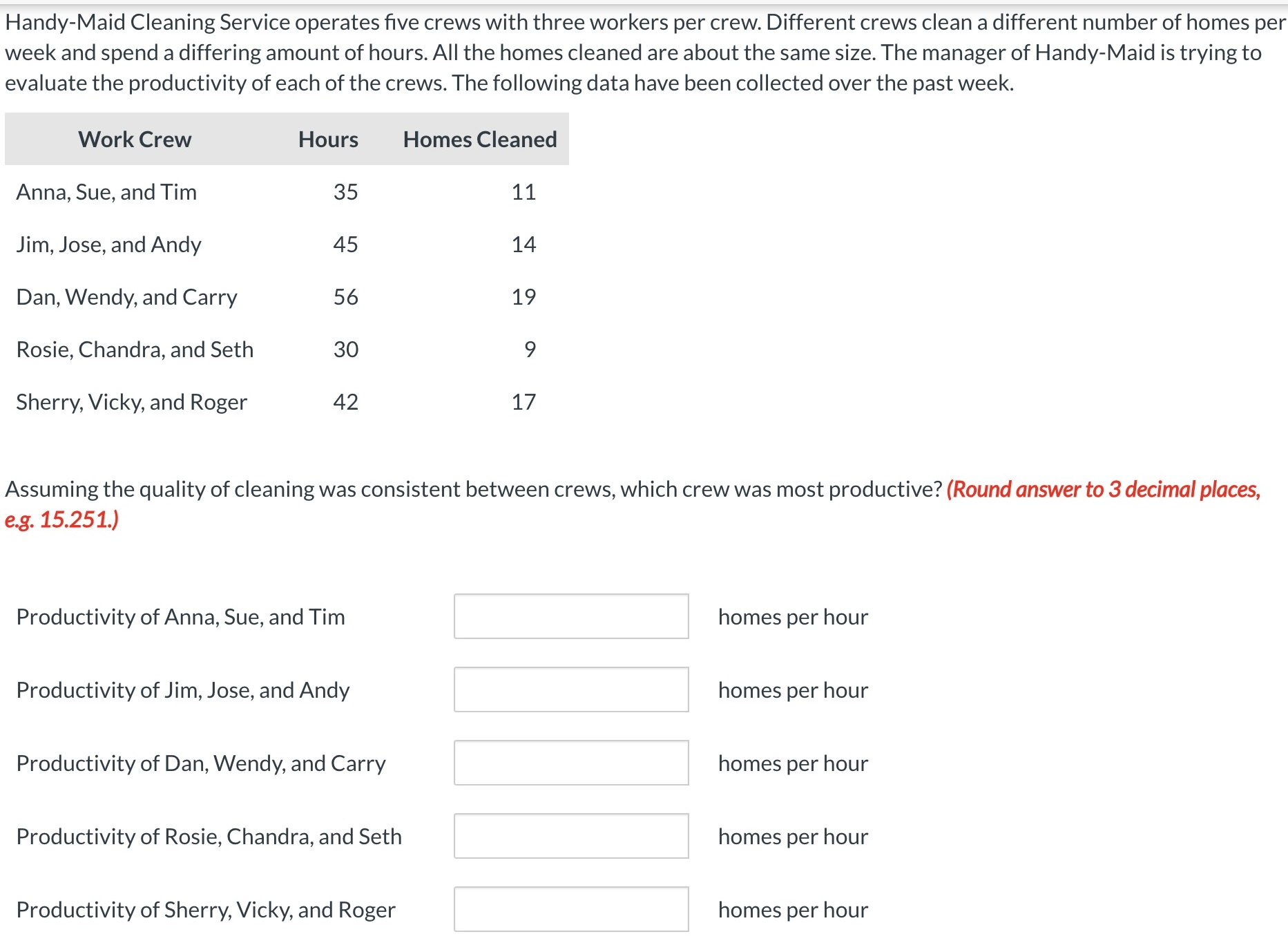  Handy-Maid Cleaning Service operates five crews with three workers per crew.