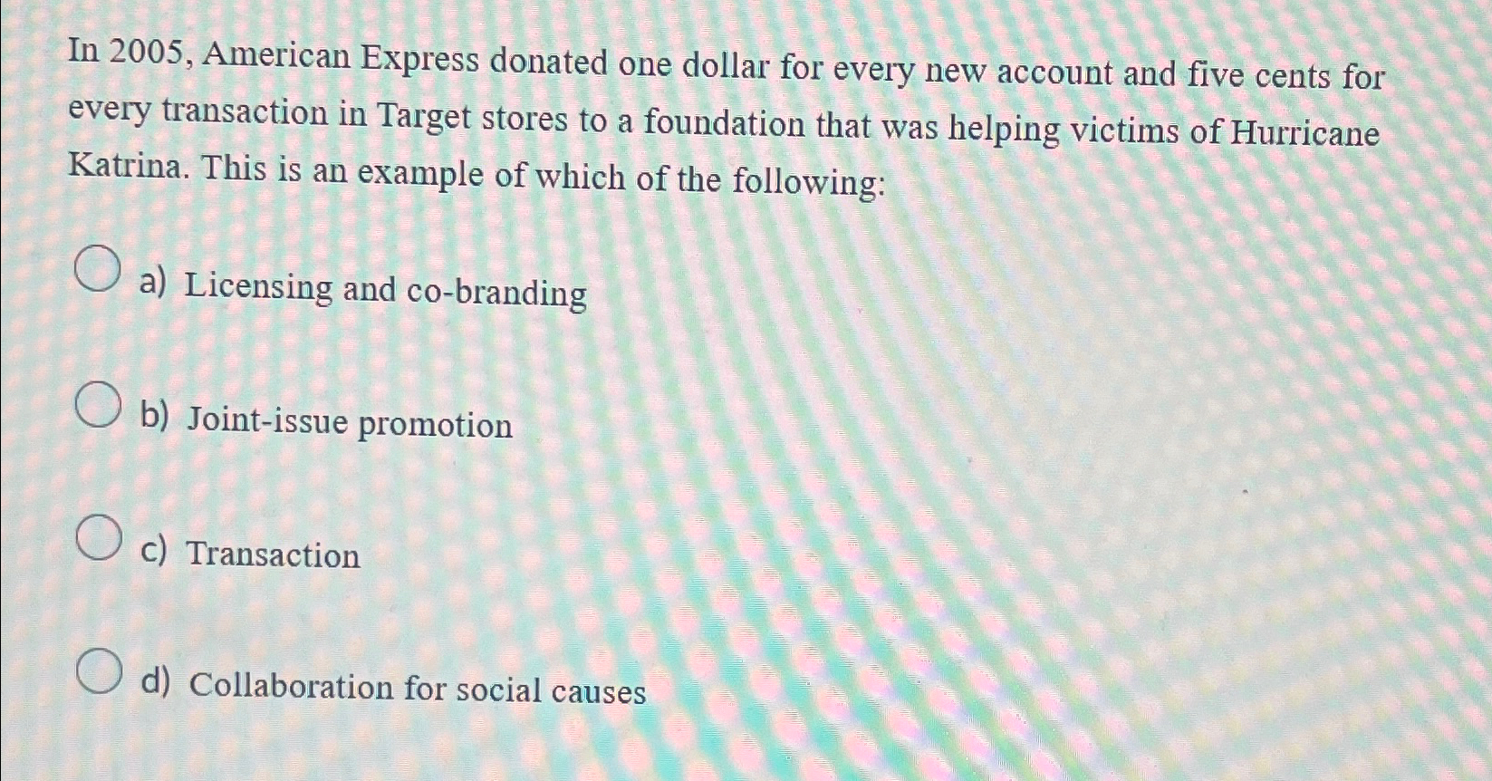  In 2005, American Express donated one dollar for every new account