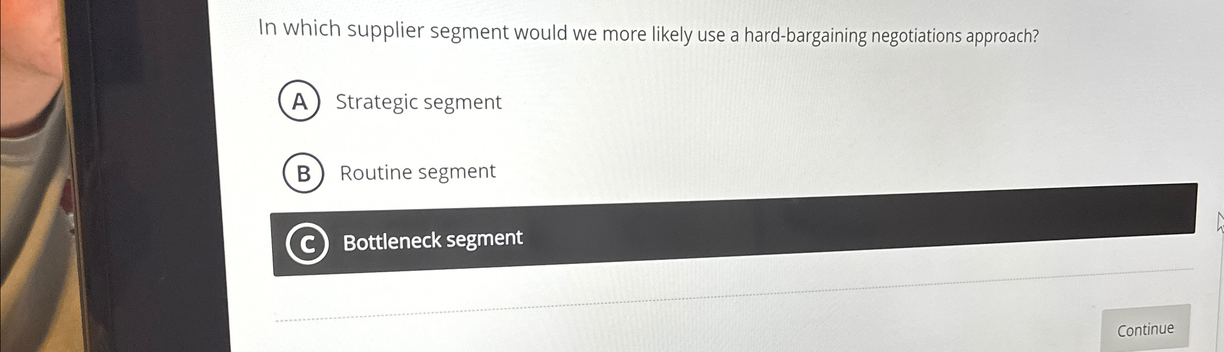  In which supplier segment would we more likely use a hard-bargaining