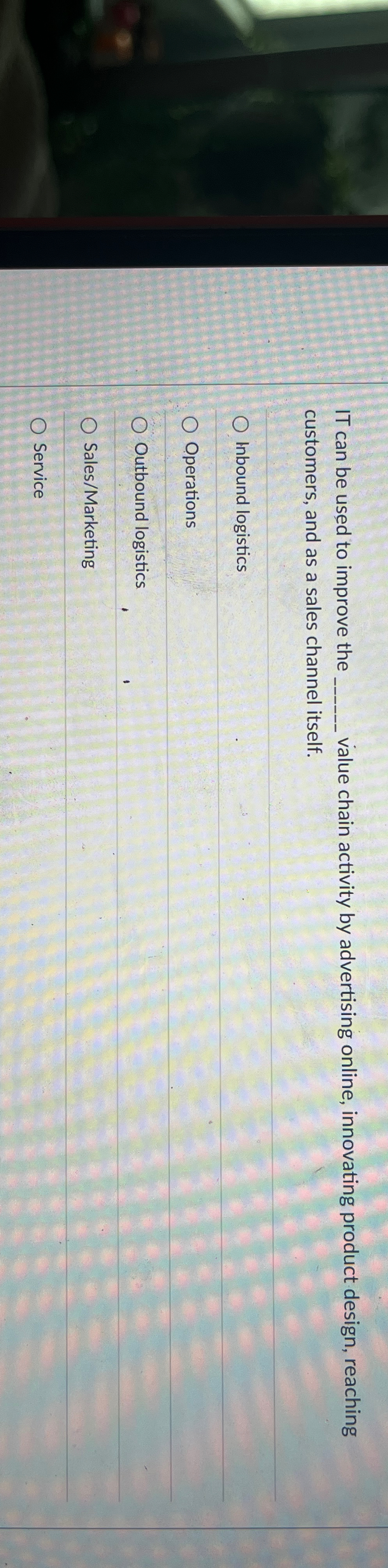  IT can be used to improve the q, value chain activity