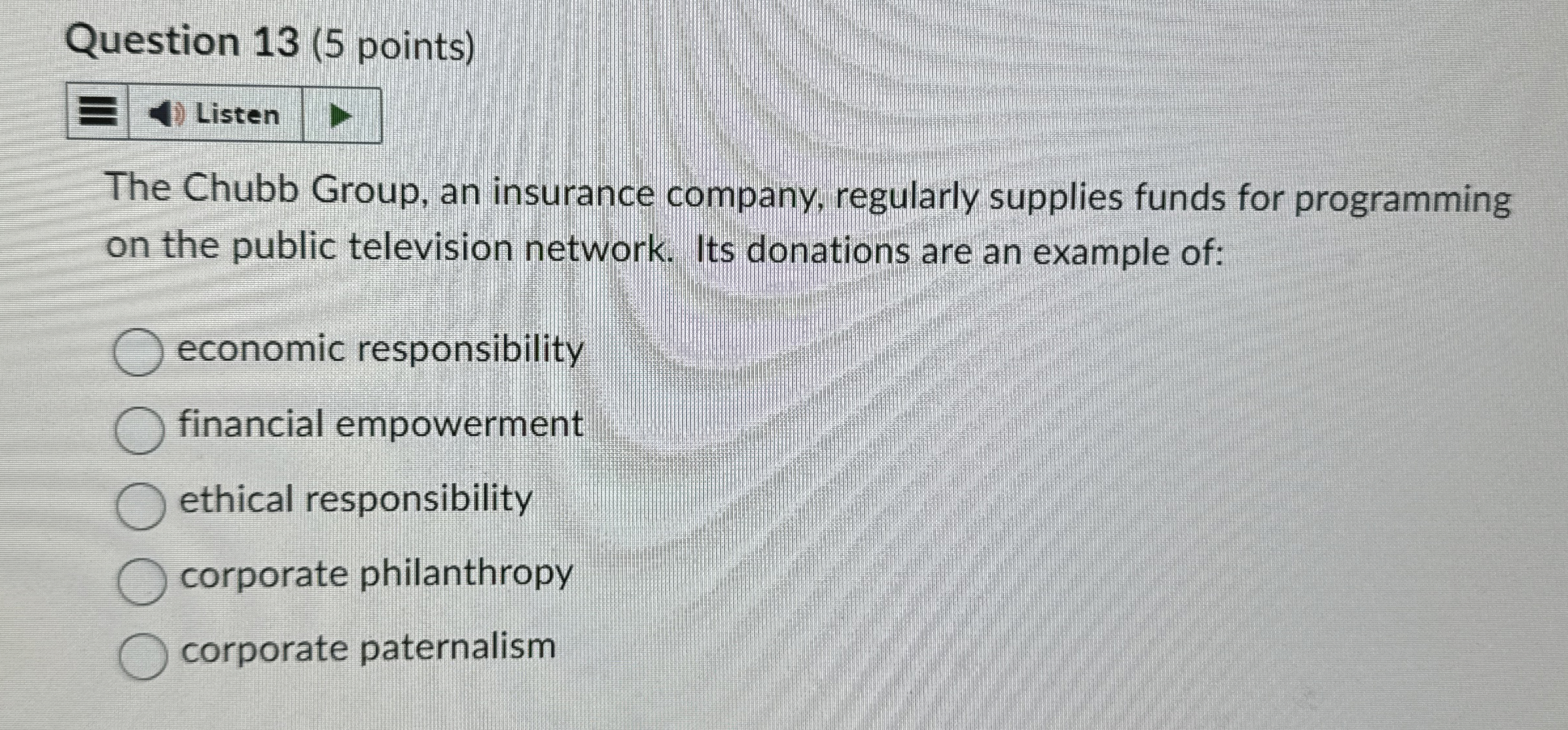  Question 13(5 points) Listen The Chubb Group, an insurance company, regularly