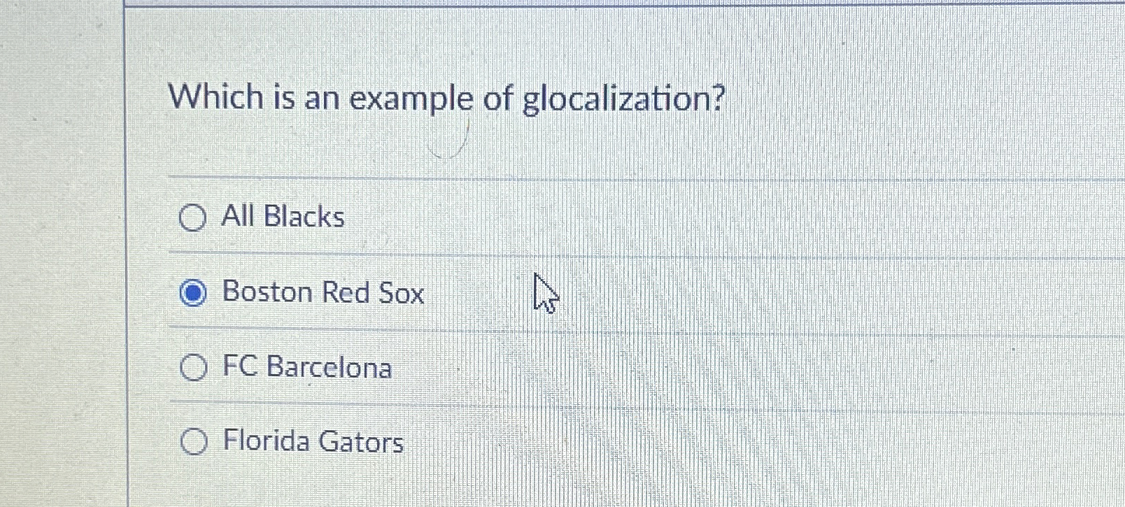  Which is an example of glocalization? All Blacks Boston Red Sox