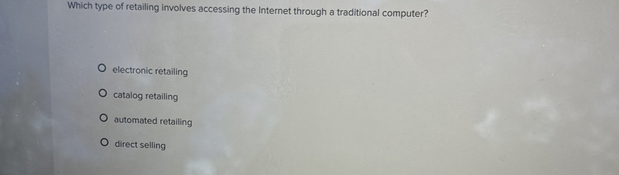  Which type of retailing involves accessing the Internet through a traditional