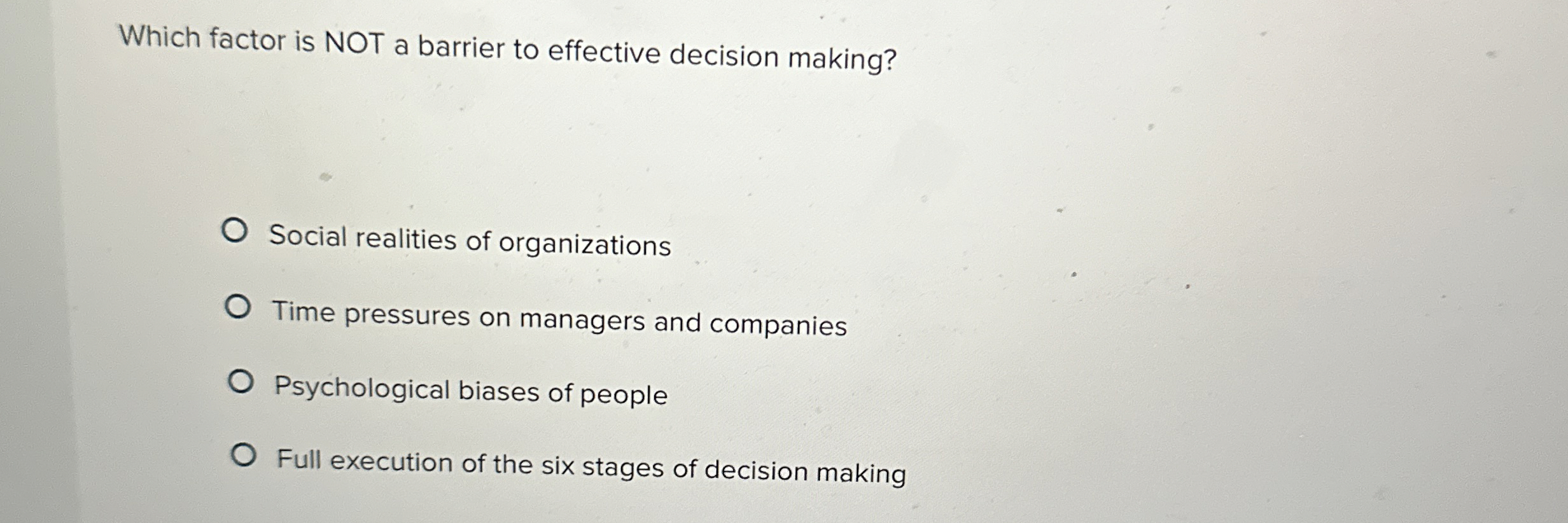  Which factor is NOT a barrier to effective decision making? Social