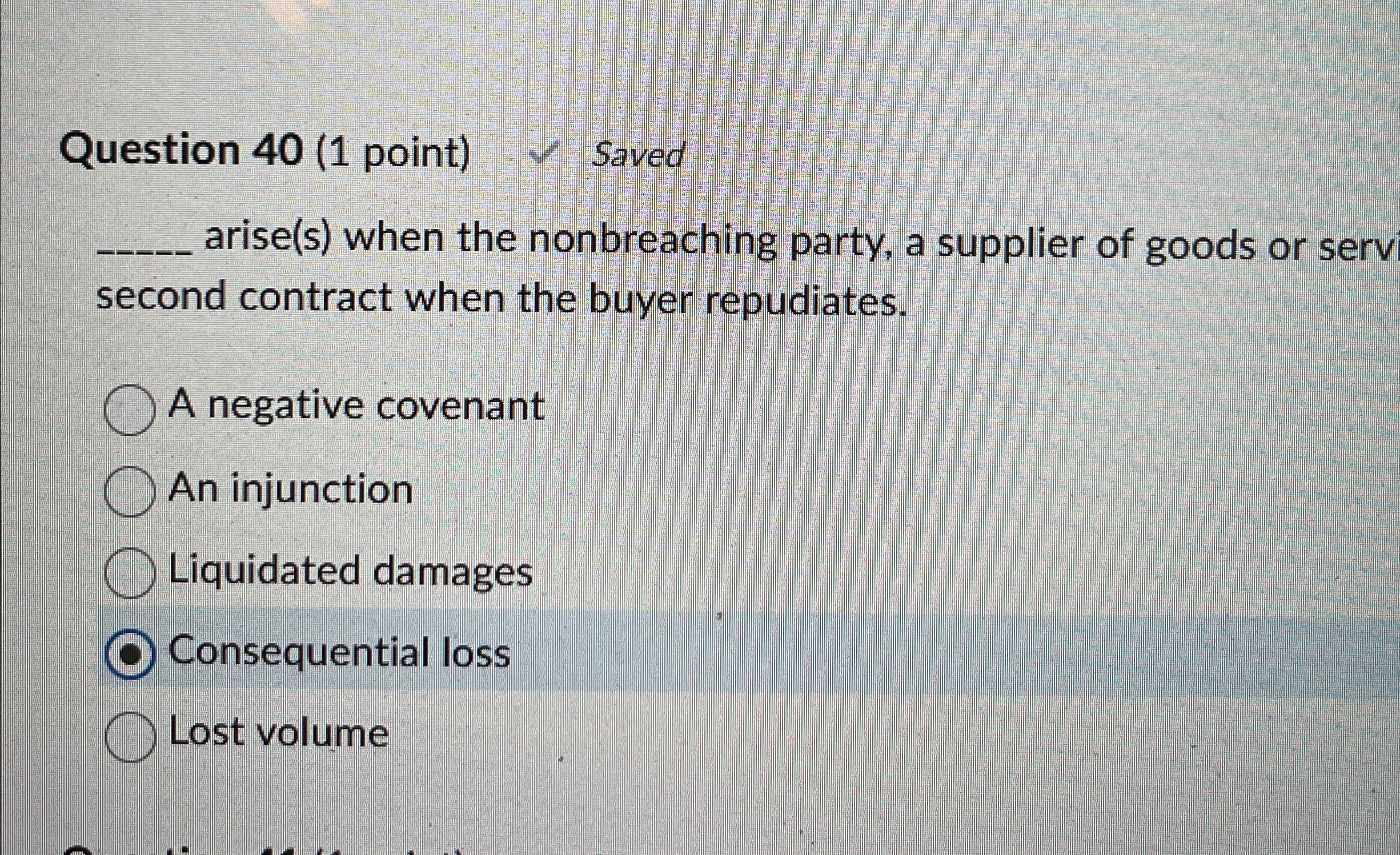  Question 40(1 point) Saved q, arise(s) when the nonbreaching party, a