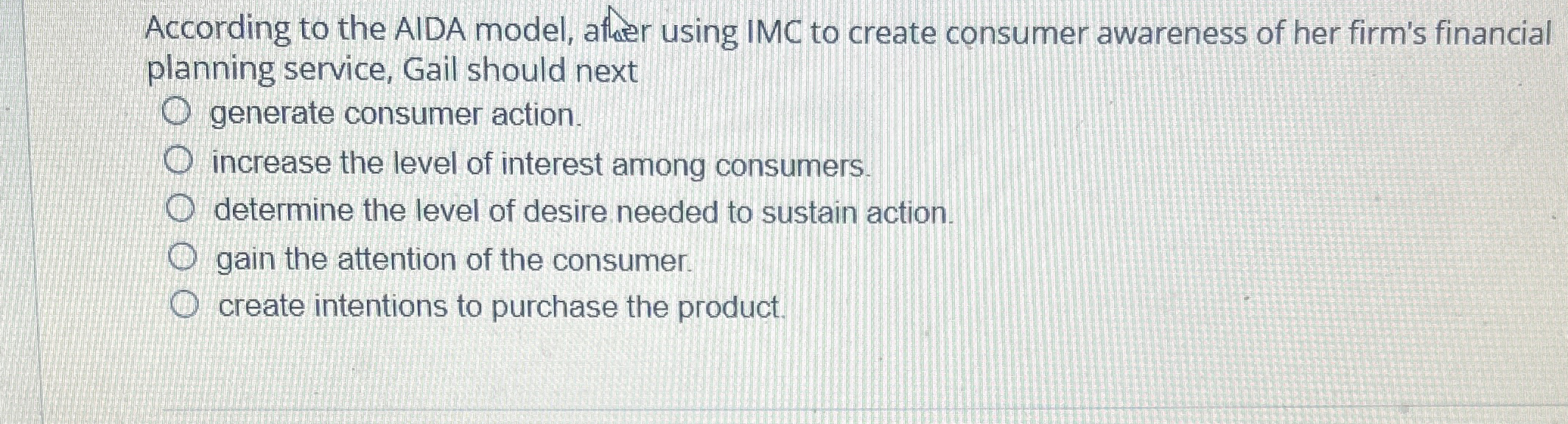  According to the AIDA model, aflaer using IMC to create consumer