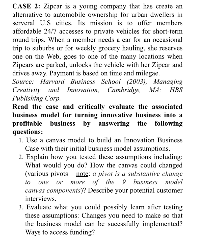  CASE 2: Zipcar is a young company that has create an