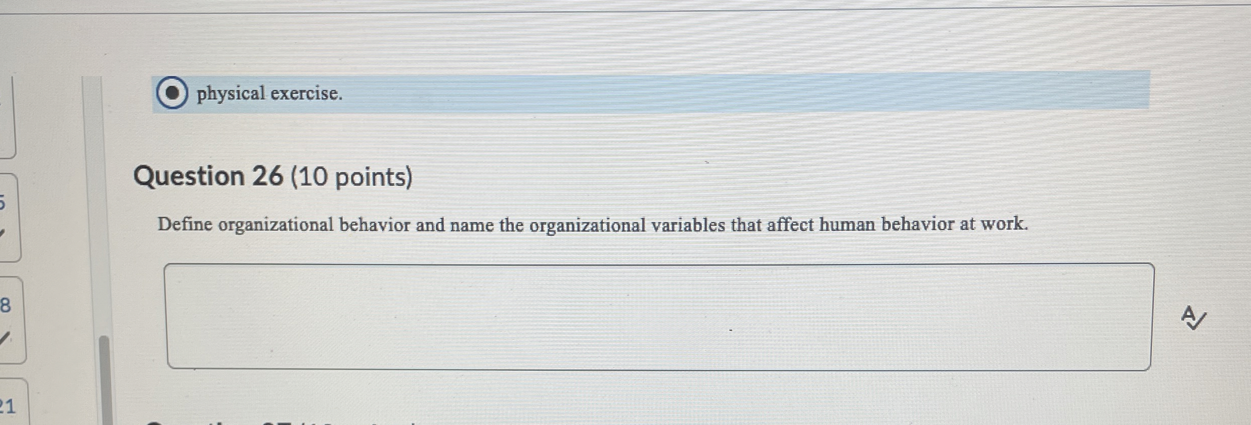  physical exercise. Question 26(10 points) Define organizational behavior and name the