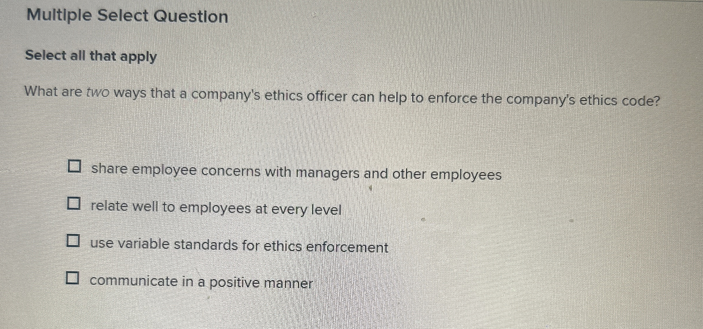  Multiple Select Question Select all that apply What are two ways