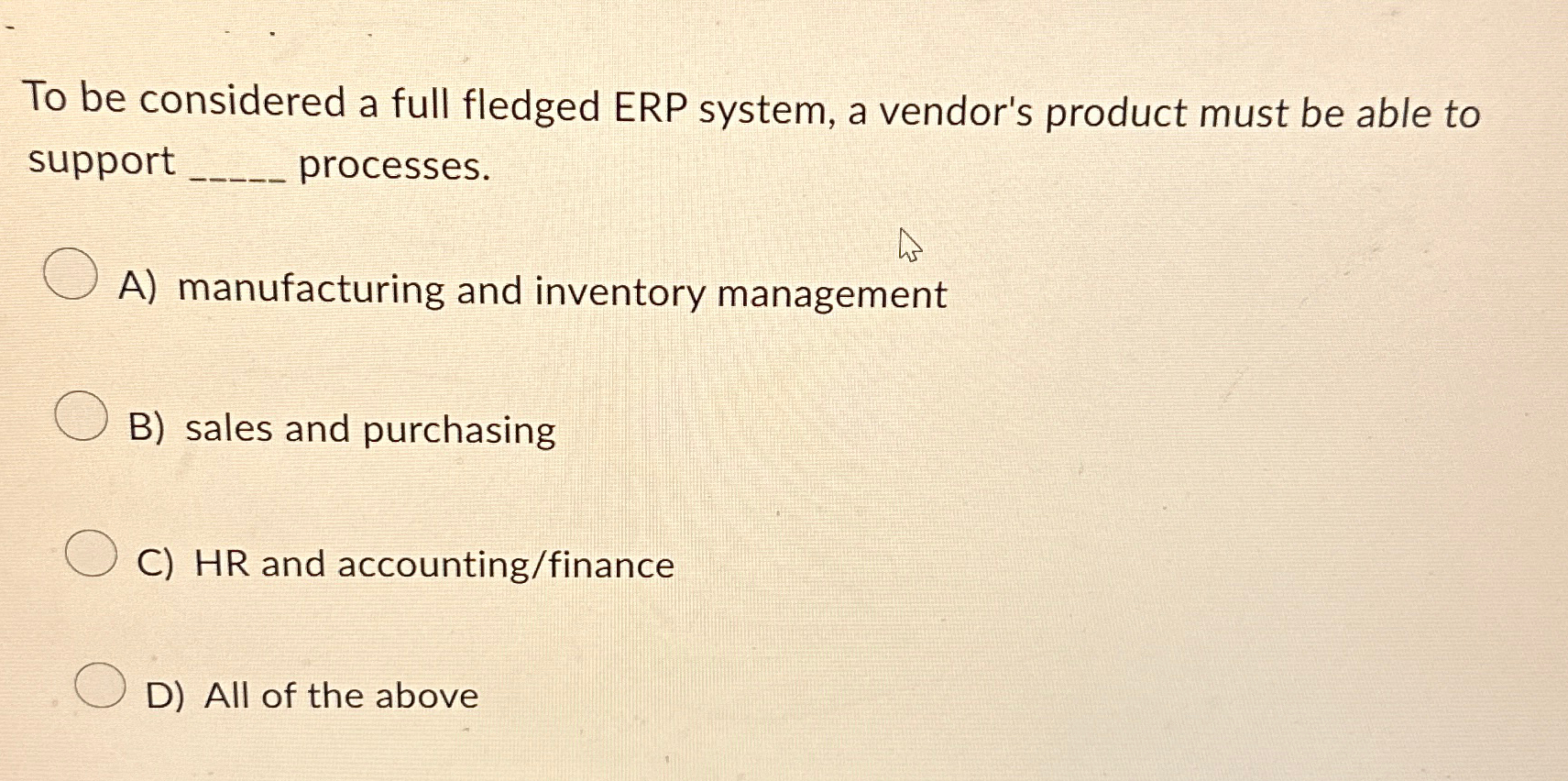  To be considered a full fledged ERP system, a vendor's product