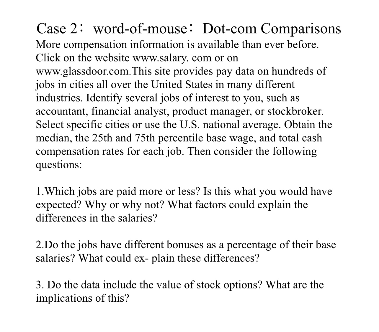  Case 2: word-of-mouse: Dot-com Comparisons More compensation information is available than
