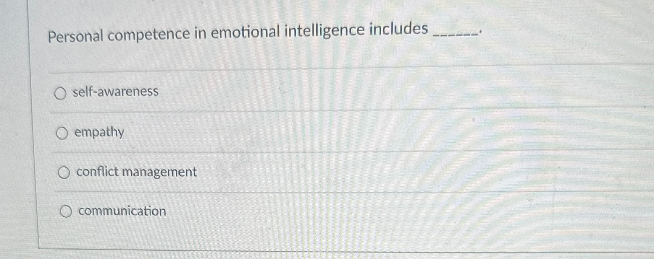  Personal competence in emotional intelligence includes q, self-awareness empathy conflict management