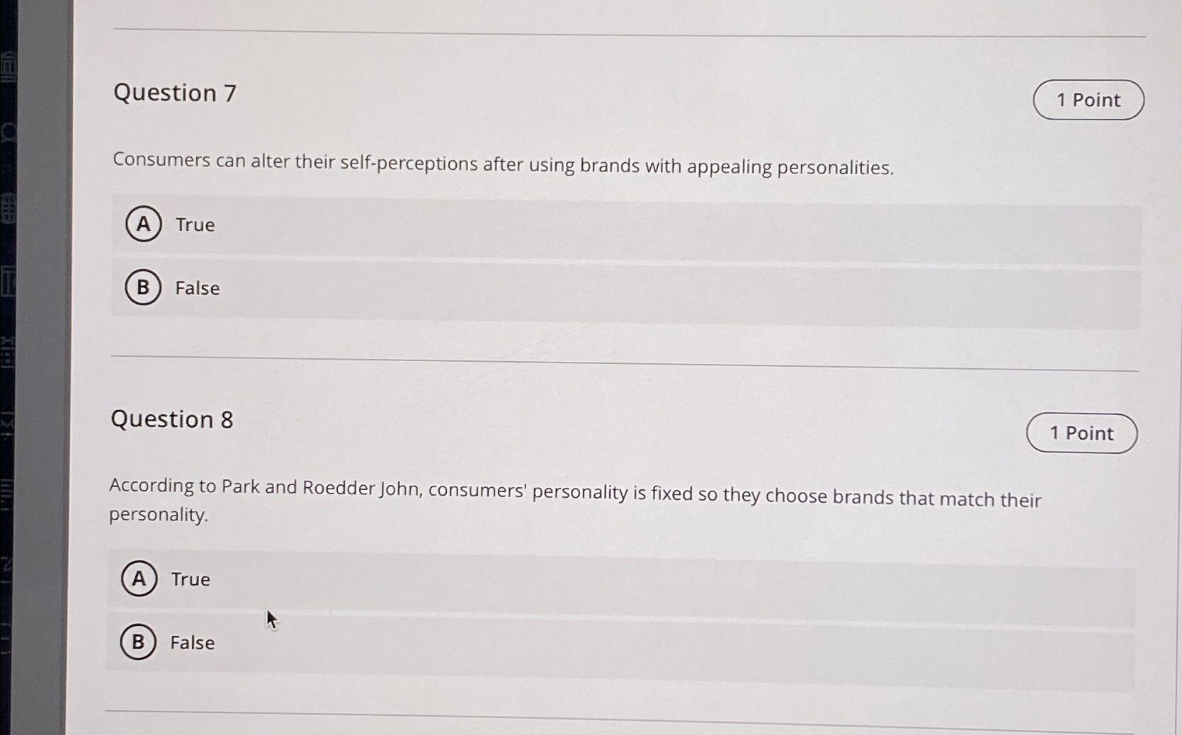  Question 7 1 Point Consumers can alter their self-perceptions after using
