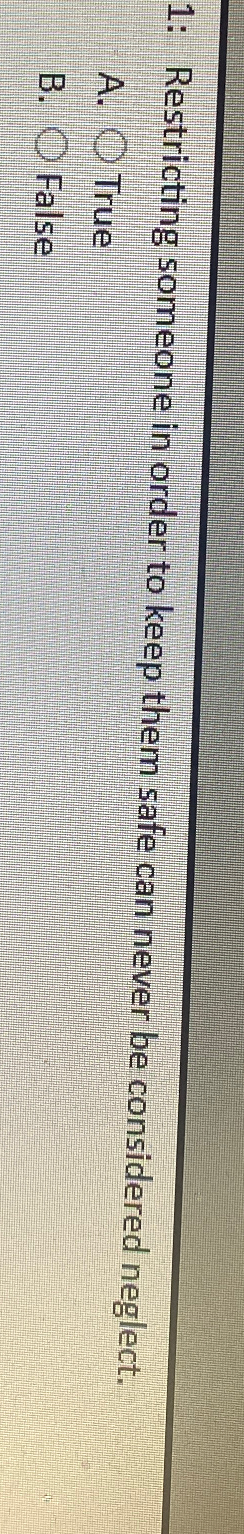  1: Restricting someone in order to keep them safe can never