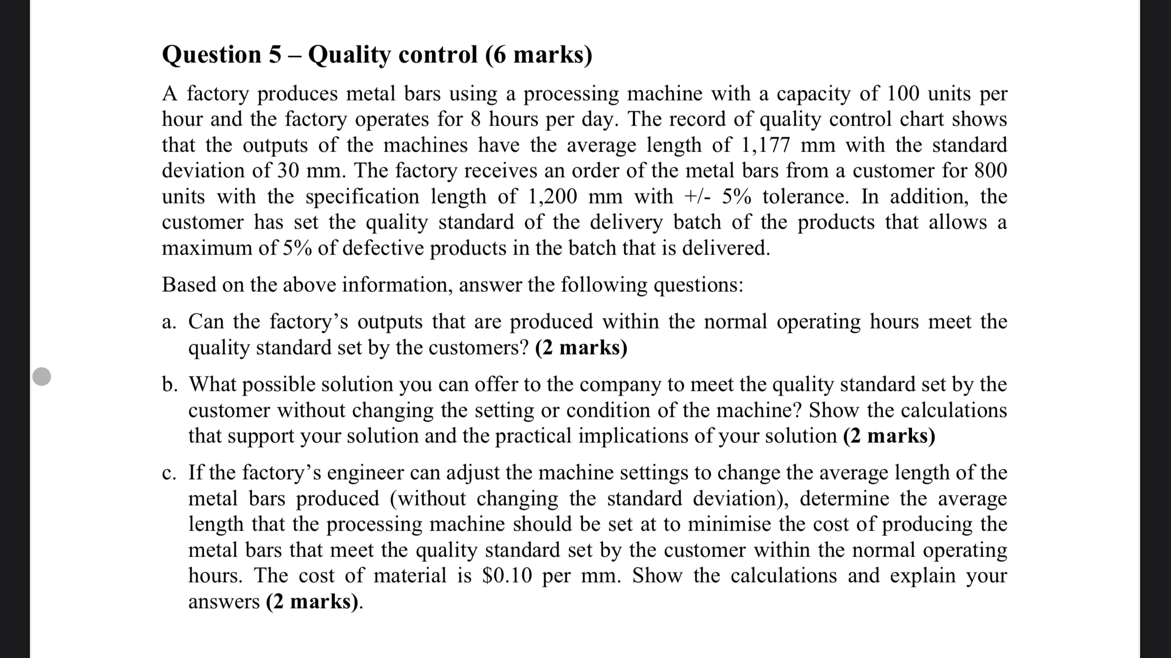  Question 5- Quality control (6 marks) A factory produces metal bars
