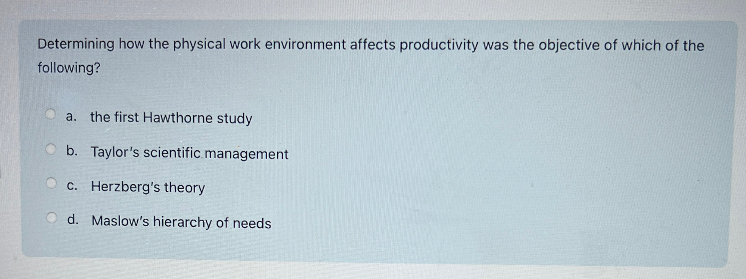  Determining how the physical work environment affects productivity was the objective
