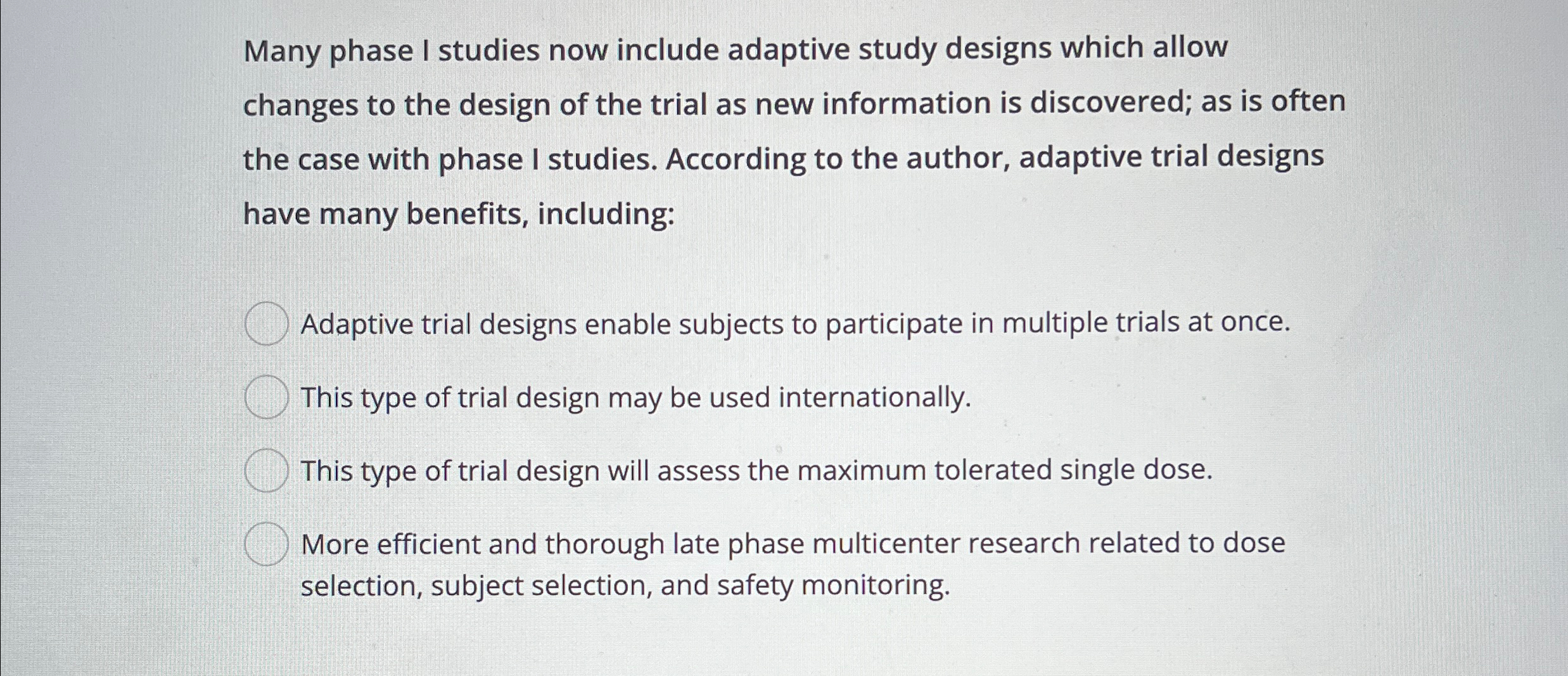  Many phase I studies now include adaptive study designs which allow