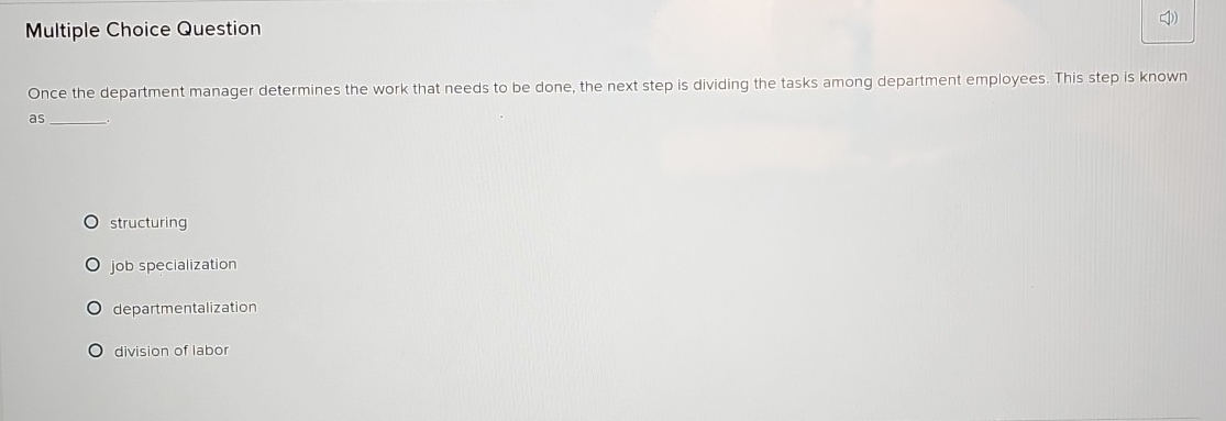  Multiple Choice Question Once the department manager determines the work that