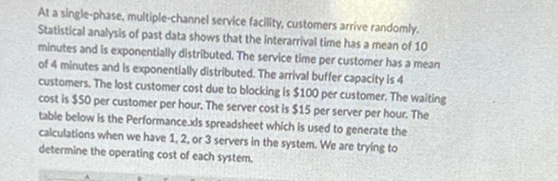  At a single-phase, multiple-channel service facility, customers arrive randomly. Statistical analysis