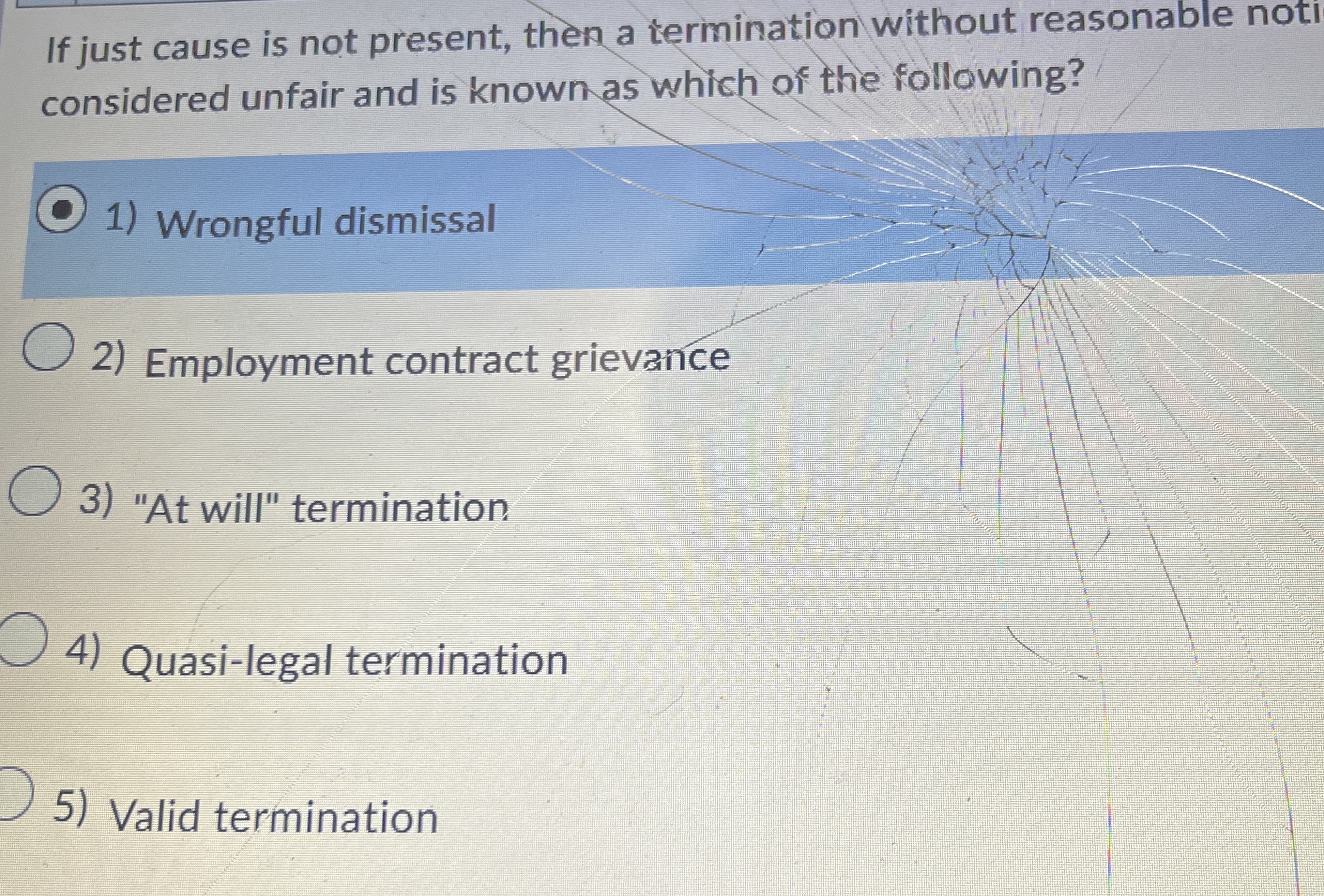  If just cause is not present, then a termination without reasonable
