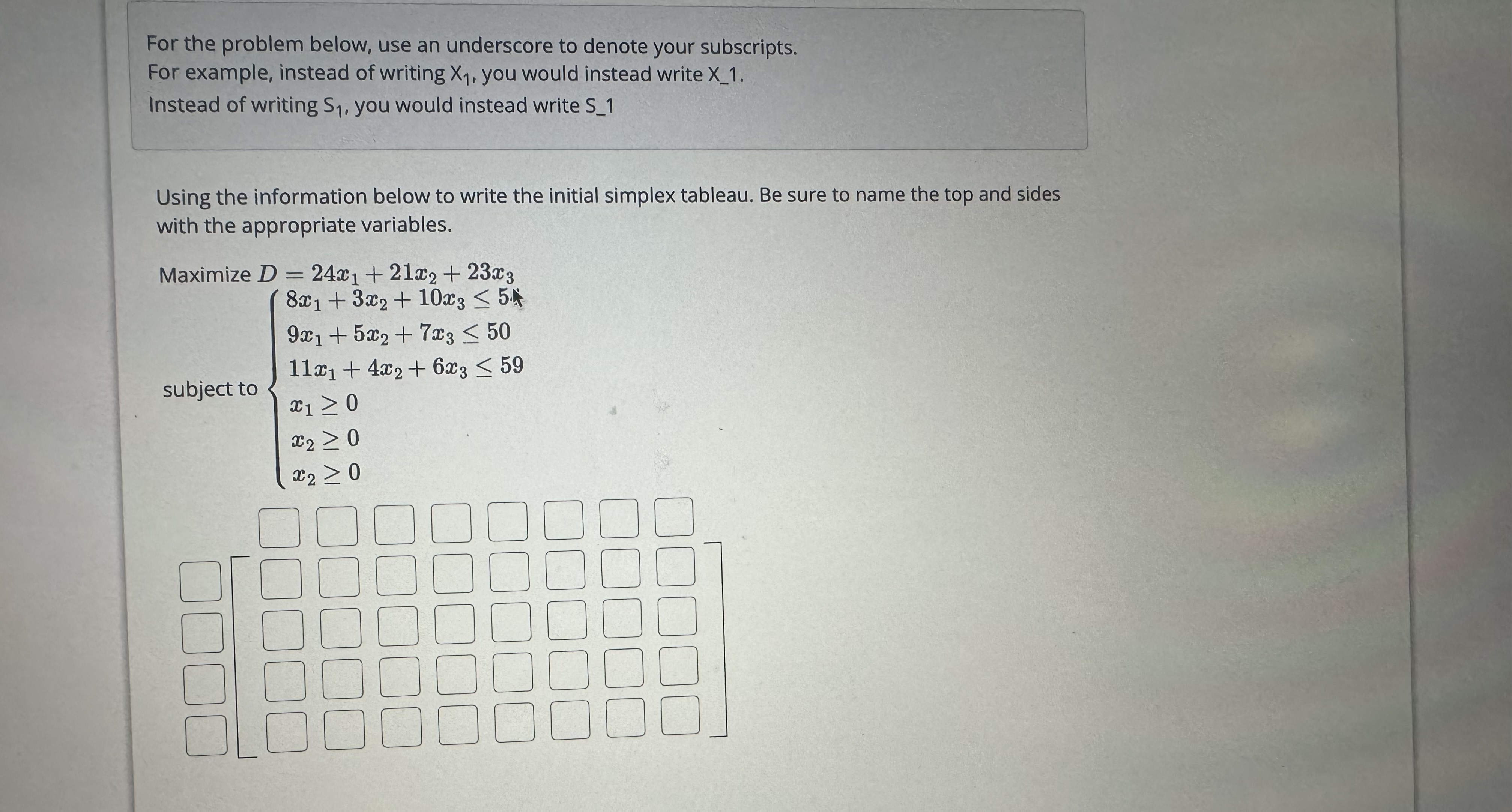  For the problem below, use an underscore to denote your subscripts.