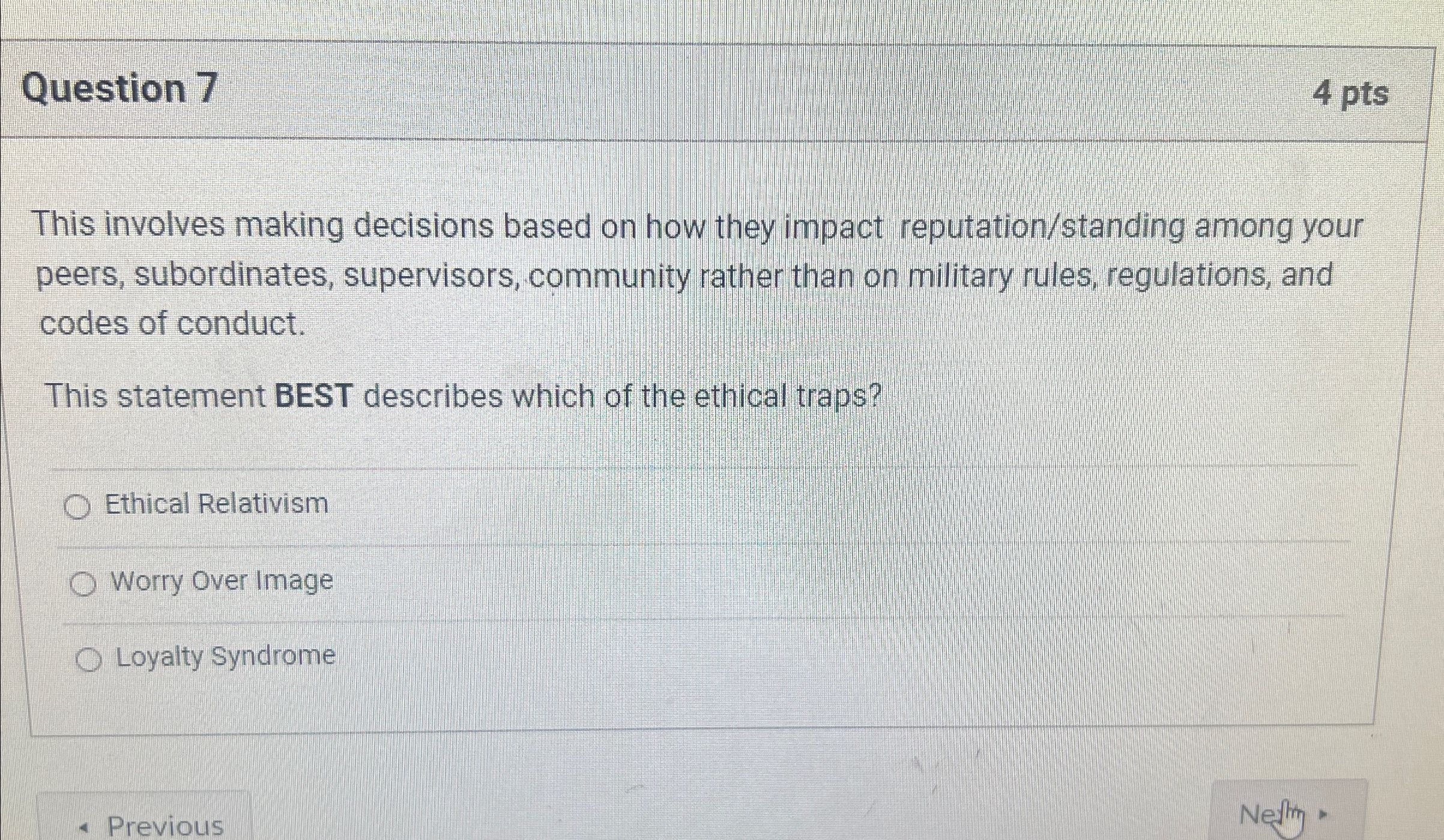  Question 7 4 pts This involves making decisions based on how