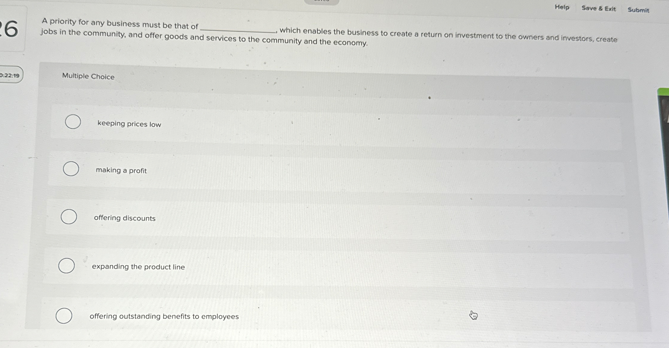  Help Save & Exit Submit A priority for any business must