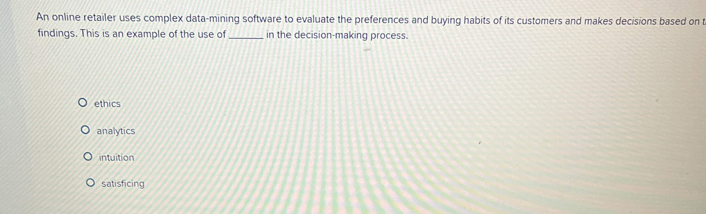  An online retailer uses complex data-mining software to evaluate the preferences