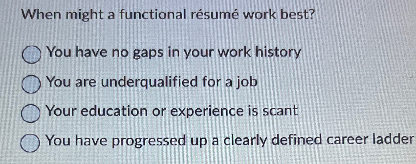  When might a functional rsum work best? You have no gaps