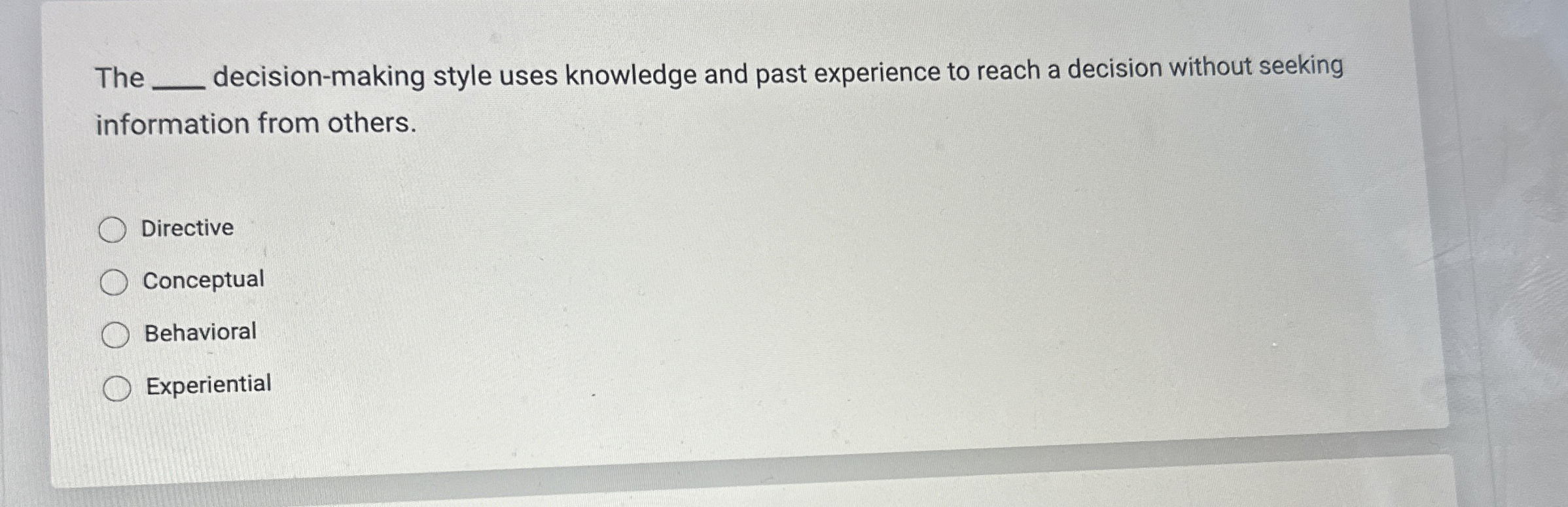  The q, decision-making style uses knowledge and past experience to reach