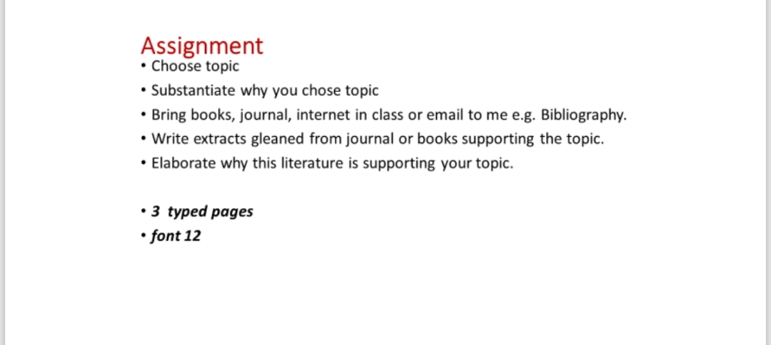  Assignment Choose topic Substantiate why you chose topic Bring books, journal,