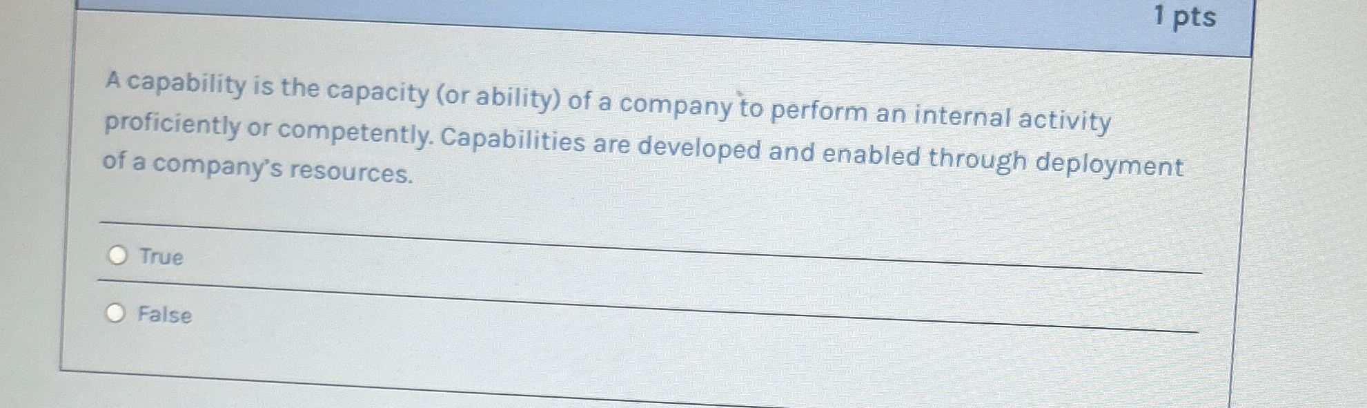  1 pts A capability is the capacity (or ability) of a