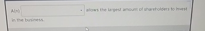  A(n) allows the largest amount of shareholders to invest in the