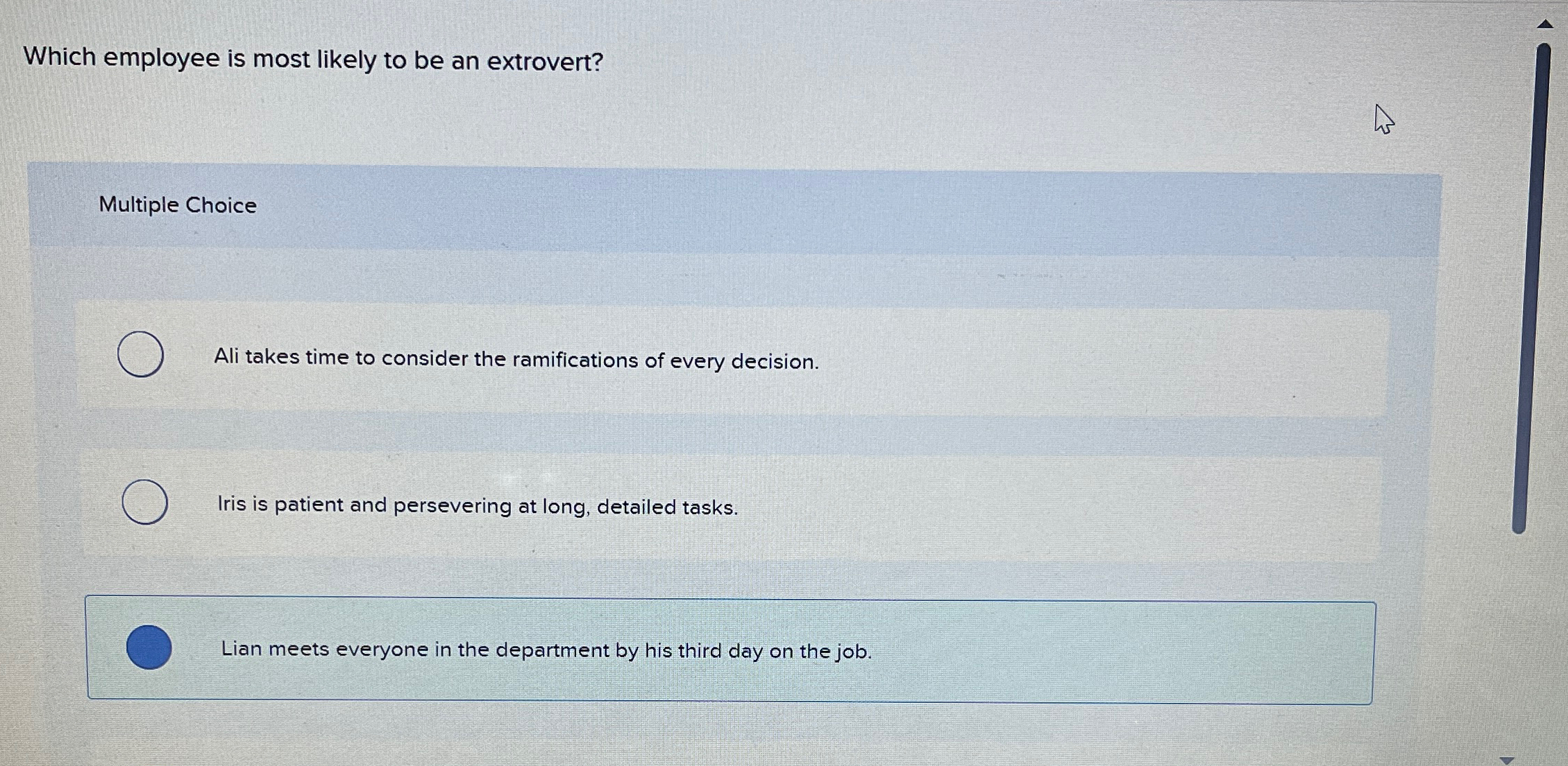  Which employee is most likely to be an extrovert? Multiple Choice