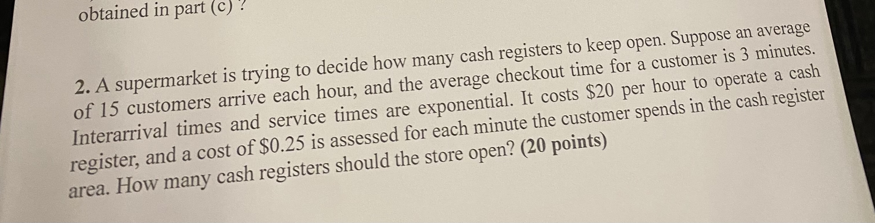  obtained in part (c)? 2. A supermarket is trying to decide