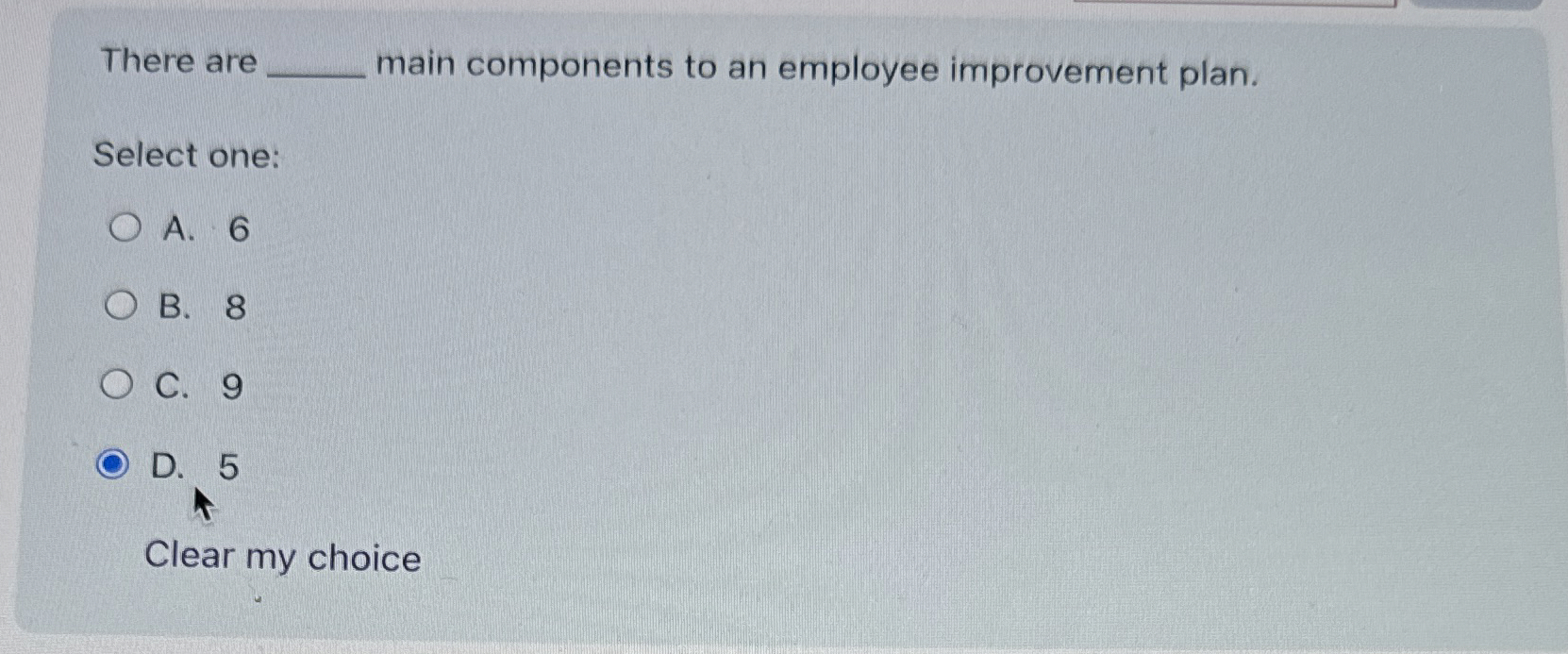  There are main components to an employee improvement plan. Select one: