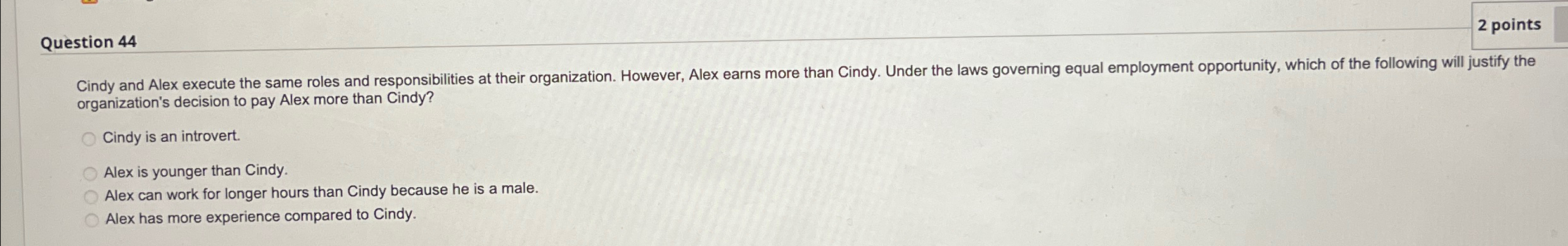  Question 44 2 points Cindy and Alex execute the same roles
