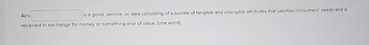  A(n) is a good, service, or idea consisting of a bundle