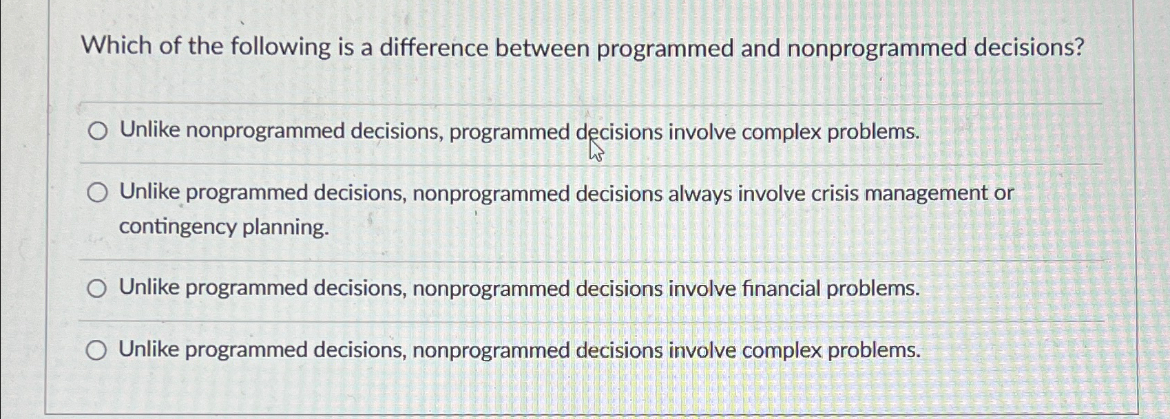  Which of the following is a difference between programmed and nonprogrammed