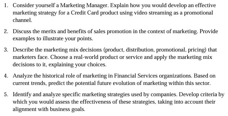  1. Consider yourself a Marketing Manager. Explain how you would develop