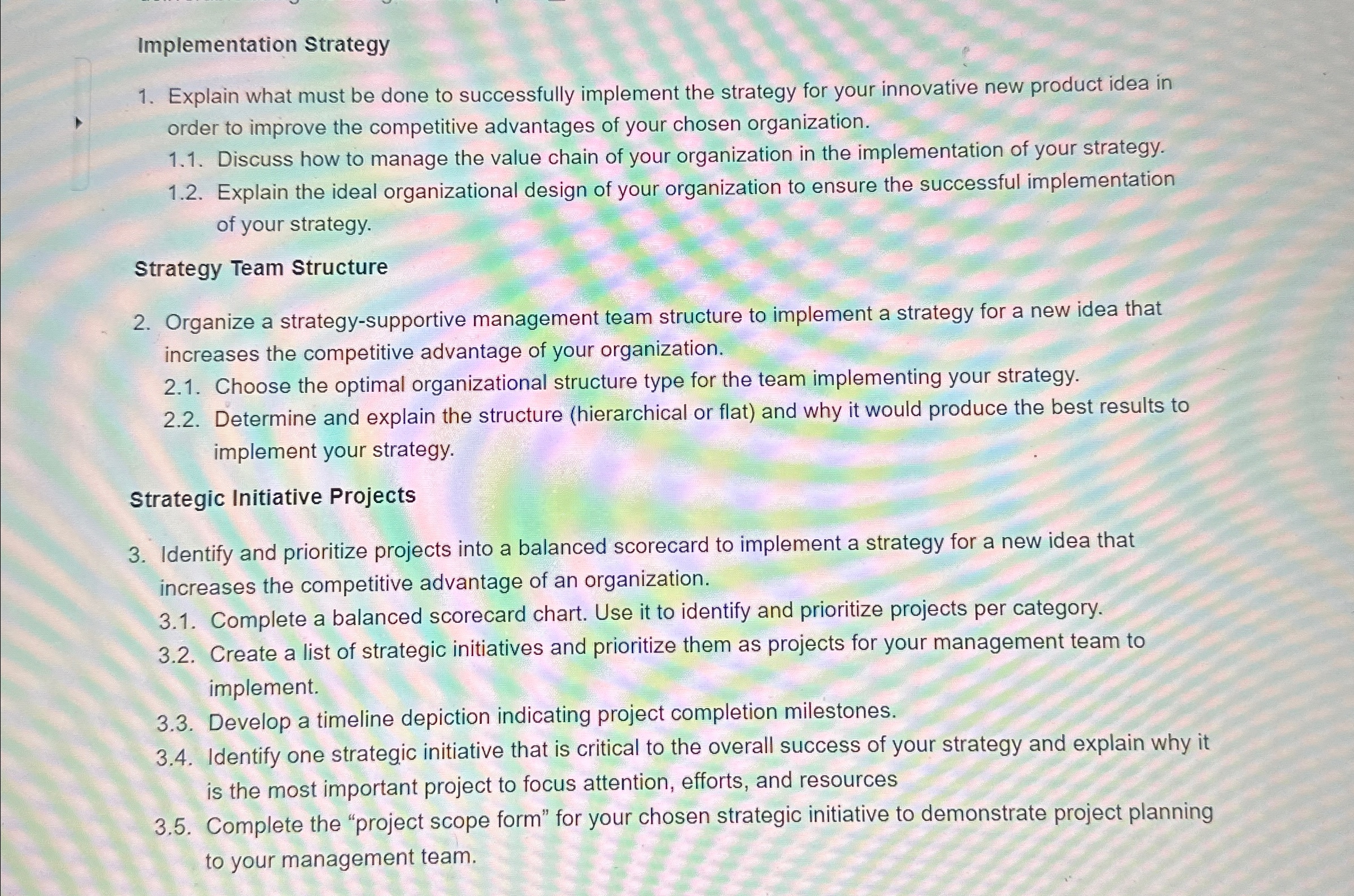  Implementation Strategy Explain what must be done to successfully implement the