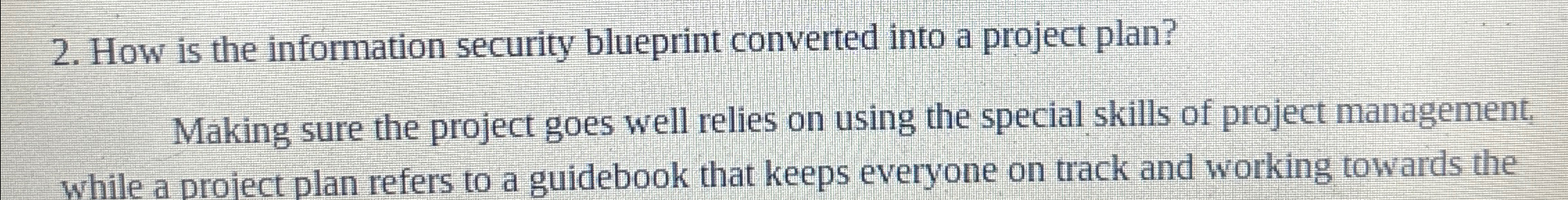  How is the information security blueprint converted into a project plan?