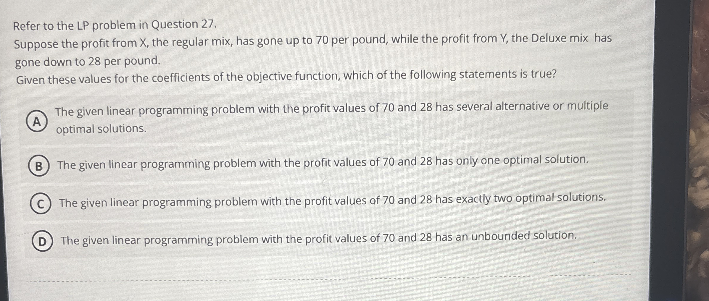  Refer to the LP problem in Question 27. Suppose the profit