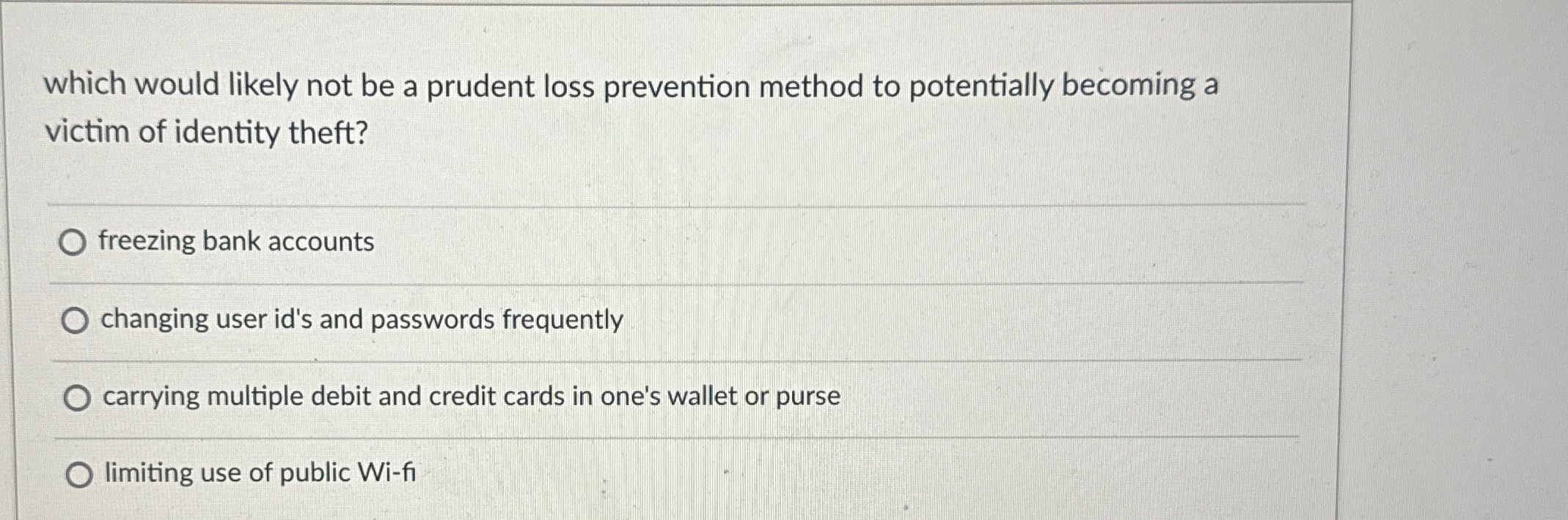  which would likely not be a prudent loss prevention method to