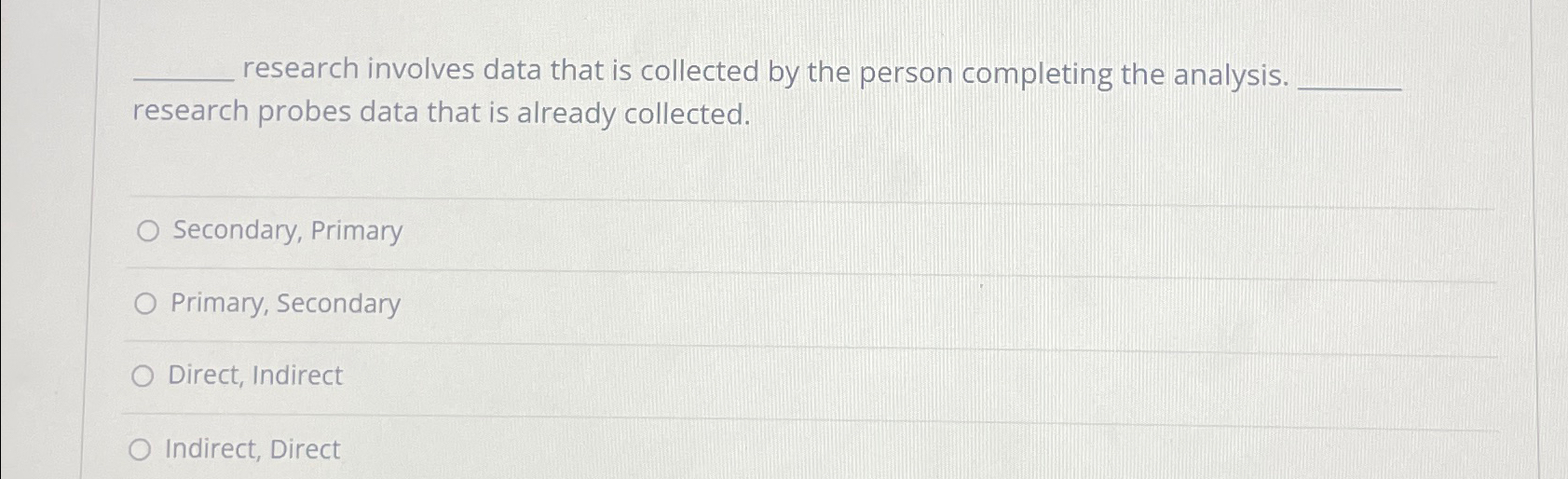  research involves data that is collected by the person completing the