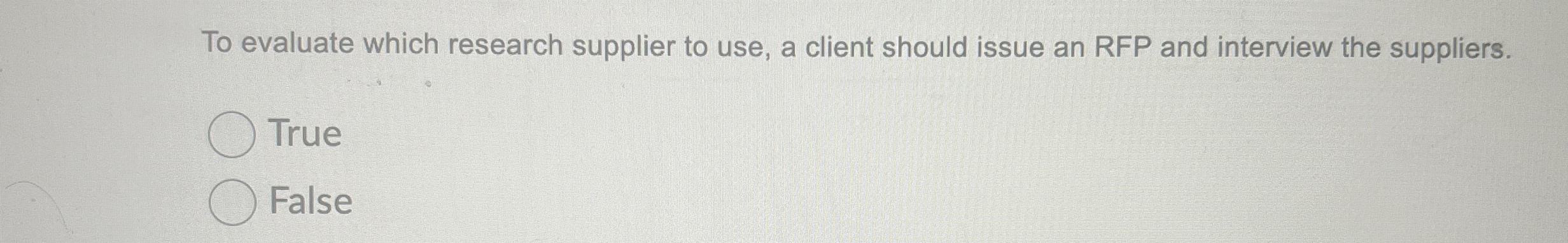  To evaluate which research supplier to use, a client should issue